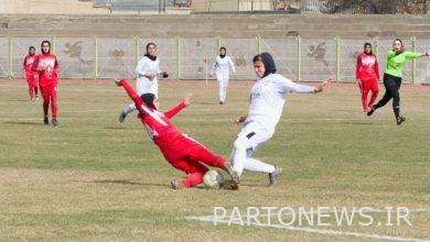Women's Football Premier League  The superiority of Zobahan and Malvan in the first game / division of points in Bushehr