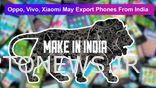 شیائومی، اوپو، ویوو به زودی صادرات گوشی های هوشمند خود را از هند آغاز می کنند