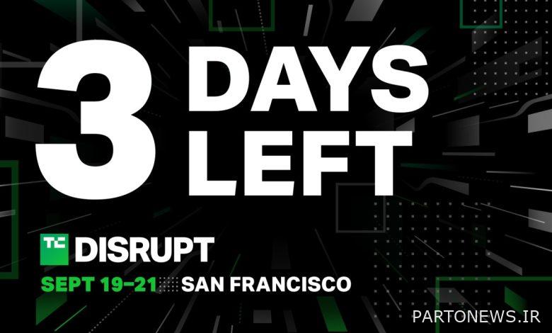 3 روز تا افزایش قیمت های Disrupt باقی مانده است