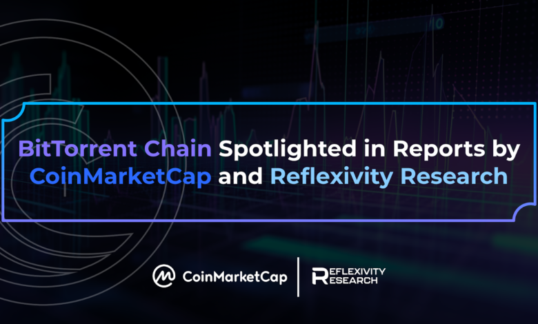 زنجیره بیت تورنت در گزارشهای CoinMarketCap و Reflexivity Research برجسته شده است