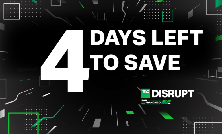 TechCrunch Disrupt 2024 4 days left of Regular Bird