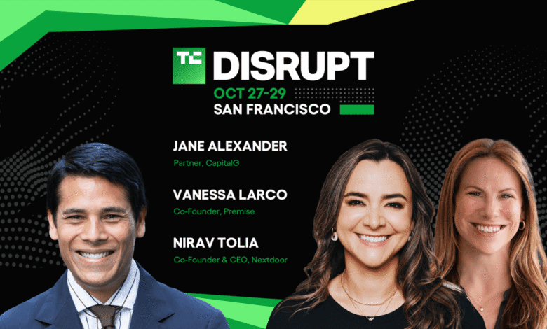 TechCrunch Disrupt 2025 Nirav Tolia, Jane Alexander, Vanessa Larco