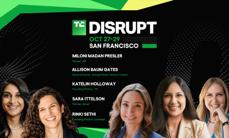 TechCrunch Disrupt 2025 Allison Baum Gates, Sara Ittelson, Miloni Madan Presler, Katelin Holloway, Rinki Sethi