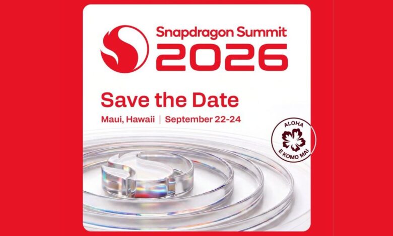 تاریخ های تایید Snapdragon Summit 2026: Snapdragon 8 Elite Gen 6 و Gen 6 Pro مورد انتظار